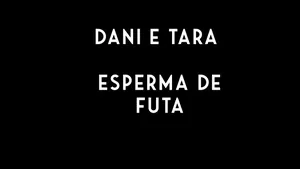 Dani and Tara - Futa Cum [Portuguese-BR] [BLACKSUB]
