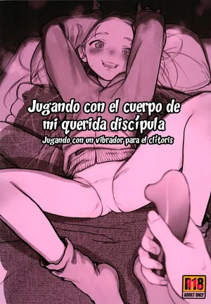 (C103) [Rinjuu Circus (Haguhagu)] Manadeshi no Karada de Asobou ~Cli Sui Vibe Hen~｜Jugando con el cuerpo de mi querida discípula ~Jugando con un vibrador para el clítoris~ [Spanish] [Hs enfermos] [Decensored]