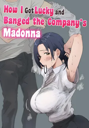 [Amatani Haruka] Kaisha no Madonna to Lucky de Yareta Hanashi | How I Got Lucky and Banged the Company's Madonna [English]