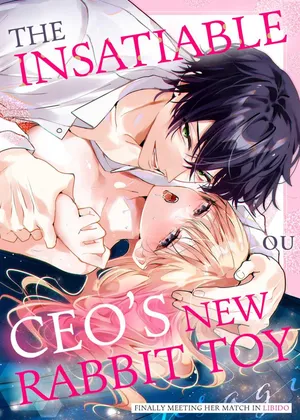 [OU] Zetsurin Shachou no Aigan Usagi ~Seiyoku no Tsuyoi Danjo ga Sex Shitara?~ | The Insatiable CEO's New Rabbit Toy -Finally Meeting Her Match in Libido- Chapter 1-11 [English]