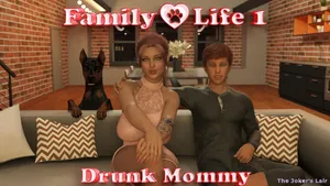 [The Joker's Lair] Family Life 1: Drunk Mommy