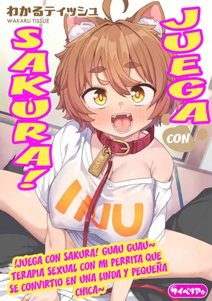 [Kanabun] Sakura to Asobo! ~Chiccha Kawaii Joshi ni Henshin shita Aiken to Wanwan Koubi Therapy~ | ¡Juega con Sakura! Guau Guau ~Terapia Sexual con Mi Perrita que Se Convierte en una Linda y Pequeña Chica~ (Cyberia Plus Vol. 39) [Spanish] [Me Banearon x P3NDEJ0]
