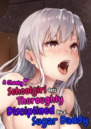 [Kaze no Gotoku! (Fubuki Poni, Mittsuman)] Namaiki na Papakatsu Joshikousei ni Oji-san ga Tappuri Shitsukete Agemashita. | A Cheeky Schoolgirl Gets Thoroughly Disciplined by a Sugar Daddy. [English]
