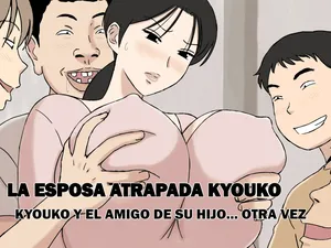 [Urakan] Karamare Tsuma no Kyouko-san Kyouko-san to Taichi-kun, Futatabi.. Hen | La Esposa Atrapada Kyouko ~Kyouko y el Amigo de su Hijo Otra Vez~ [Spanish] [Aiger]