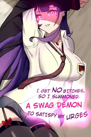 [Silva_Arts] I Get No Bitches, So I Summoned a Swag Demon to Satisfy My Urges (Akuma Nihmune)