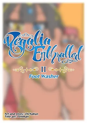 Regalia Enthralled - chapter II - Foot Washer