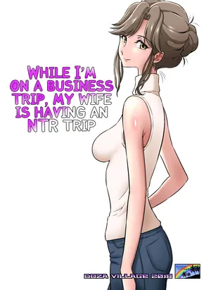 [DOZA Village (Dozamura)] Ore Shucchouchuu, Tsuma Netorarechuu. [French] [Digital]