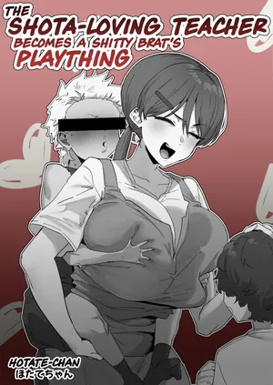 [Hotate-chan] Kuso◯ki ni ī yō ni tsukawa reru shi⚪︎ta-suki no sensei | The Shota-Loving Teacher Becomes a Shitty Brat's Plaything [English]