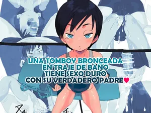 [Taniku Shokubutsu] Hiyake Boyish Kyouei Mizugi-chan Jitsu no Chichioya to Gachi Koubi｜Una Tomboy Bronceada en Traje de Baño Tiene Sexo Duro con Su Verdadero Padre [Spanish] [H man - Hazael]