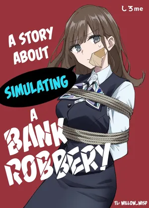 A Story About Simulating a Bank Robbery