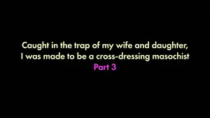 [Naya (Papermania)] I was trapped by my wife and daughter and turned into a cross-dressing masochist 3