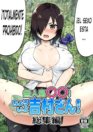 [OTOREKO (Toilet Komoru)] Mujintou no Yoshimura-san Soushuuhen | Una Estudiante en una Isla Desierta Omnibus [Spanish] [Omanko Oshiri Scan] [Sin Censura] [Digital]